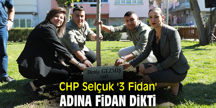 CHP Selçuk '3 Fidan'ı adına fidan dikti