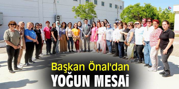 Başkan Önal'dan yoğun mesai