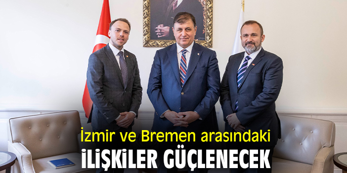 İzmir ve Bremen arasındaki ilişkiler güçlenecek