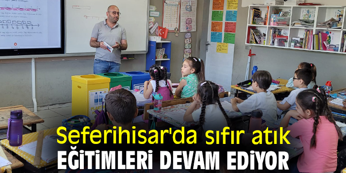 Seferihisar'da sıfır atık eğitimleri devam ediyor