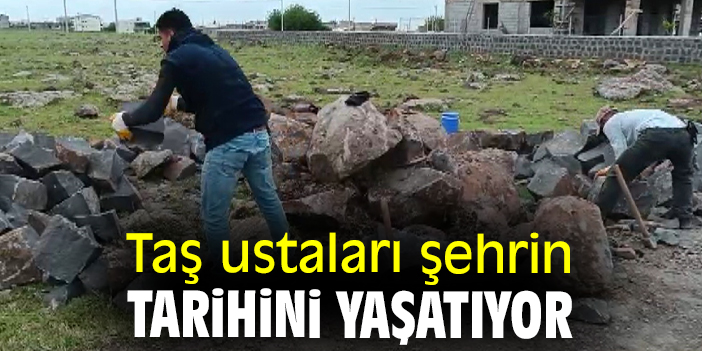 Taş ustaları şehrin tarihini yaşatıyor
