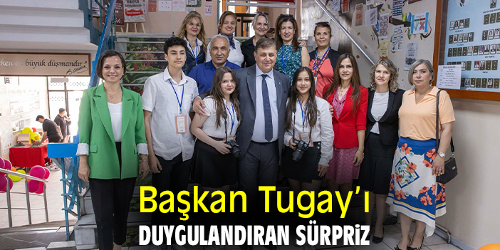 Başkan Tugay’ı duygulandıran sürpriz