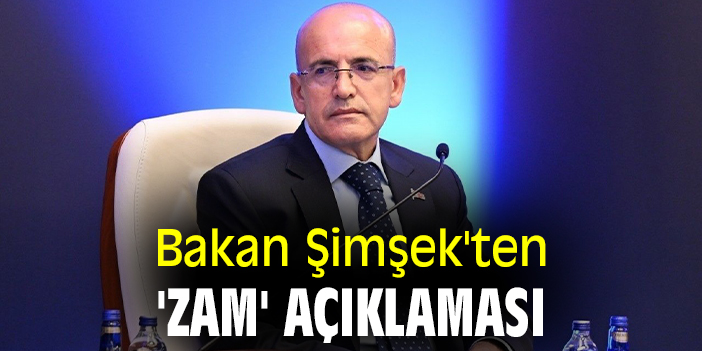 Bakan Şimşek'ten 'zam' açıklaması