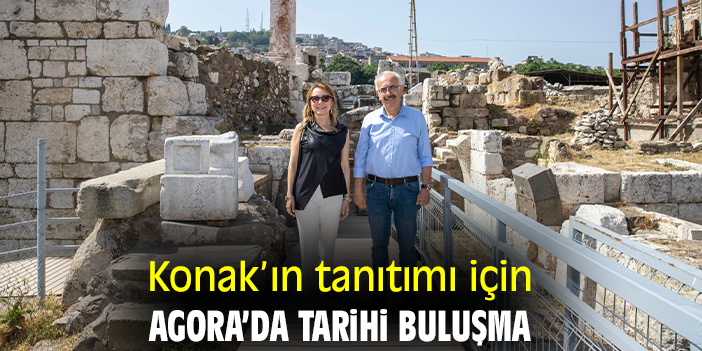 Konak’ın tanıtımı için Agora’da tarihi buluşma