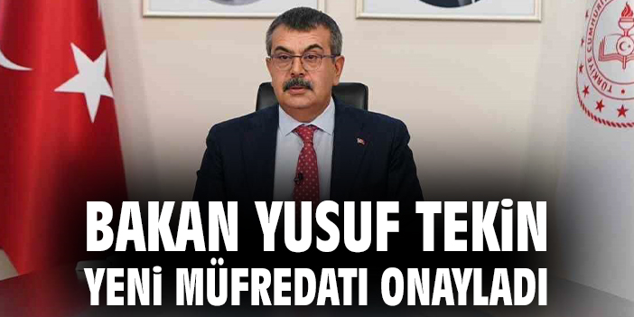 Bakan Yusuf Tekin yeni müfredatı onayladı
