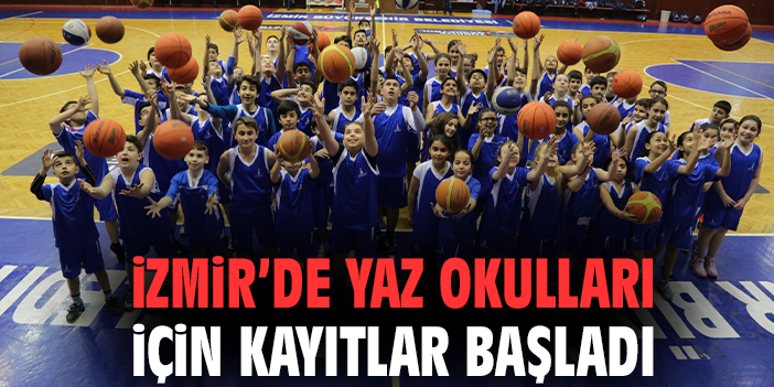 İzmir’de yaz okulları için kayıtlar başladı