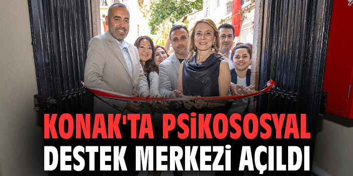 Konak'ta Psikososyal Destek Merkezi açıldı