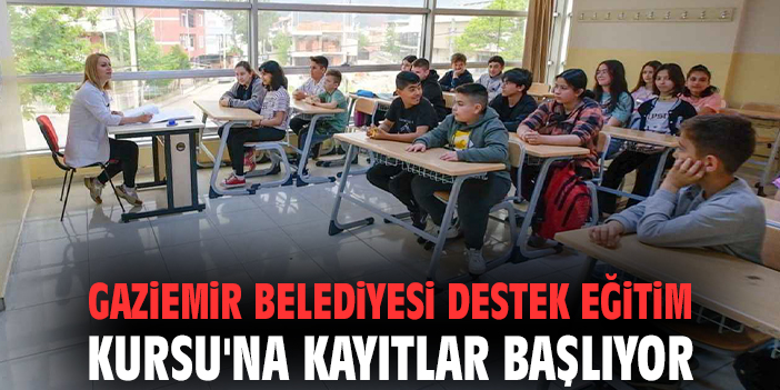 Gaziemir Belediyesi Destek Eğitim Kursu'na kayıtlar başlıyor