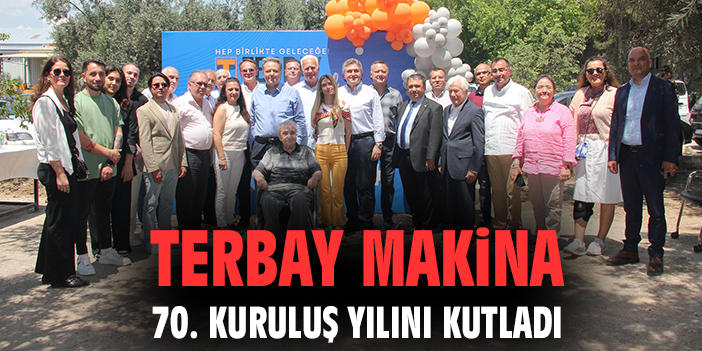 Terbay Makina 70. kuruluş yılını kutladı