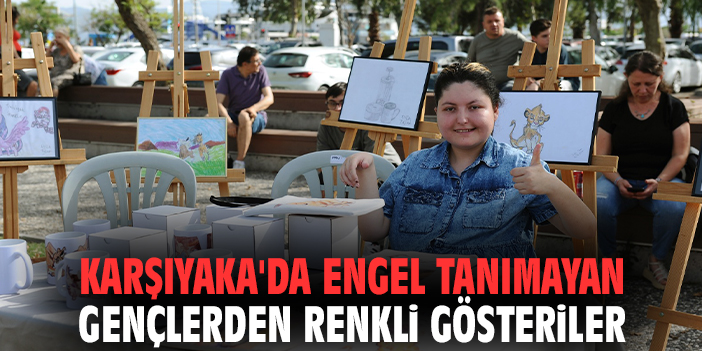 Karşıyaka'da engel tanımayan gençlerden renkli gösteriler