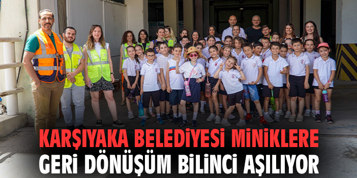 Karşıyaka Belediyesi miniklere geri dönüşüm bilinci aşılıyor