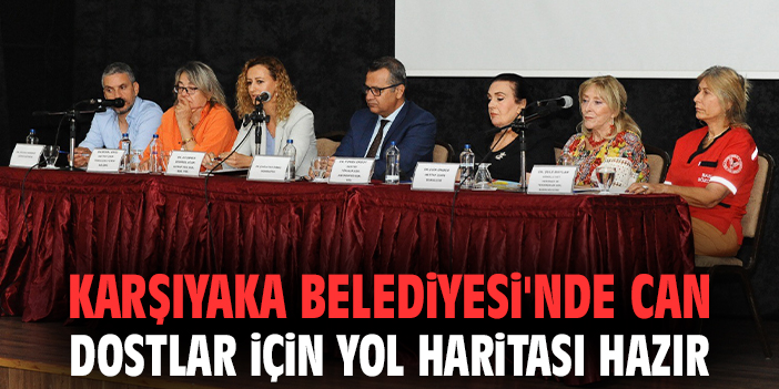Karşıyaka Belediyesi'nde can dostlar için yol haritası hazır