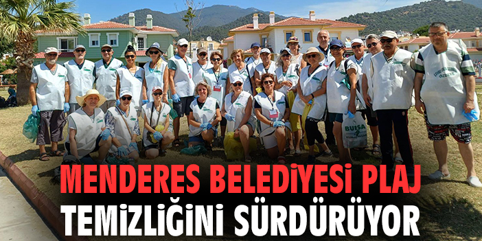 Menderes Belediyesi plaj temizliğini sürdürüyor