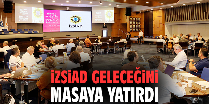 İZSİAD geleceğini masaya yatırdı