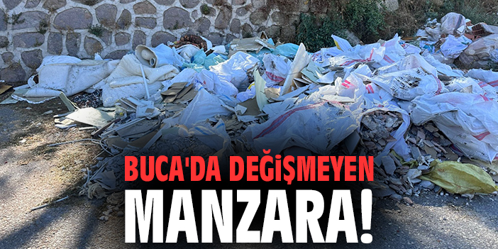 Buca'da değişmeyen manzara!