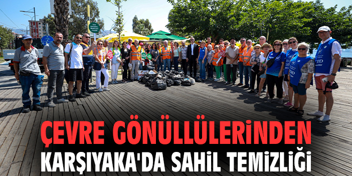 Çevre gönüllülerinden Karşıyaka'da sahil temizliği