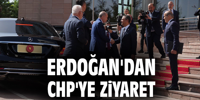 Erdoğan'dan CHP'ye ziyaret