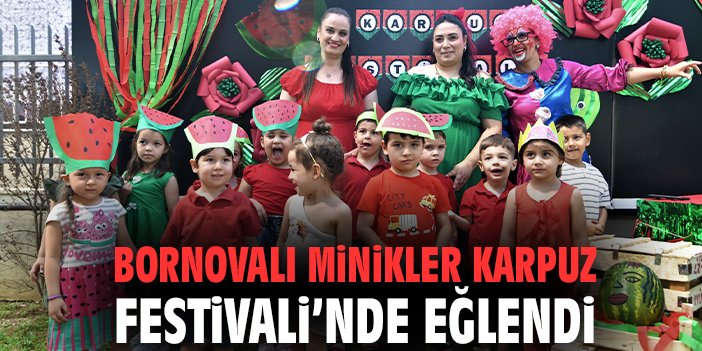 Bornovalı minikler Karpuz Festivali’nde eğlendi
