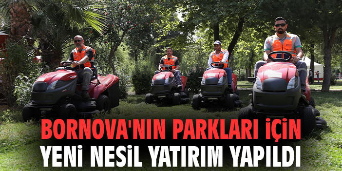Bornova'nın parkları için yeni nesil yatırım yapıldı