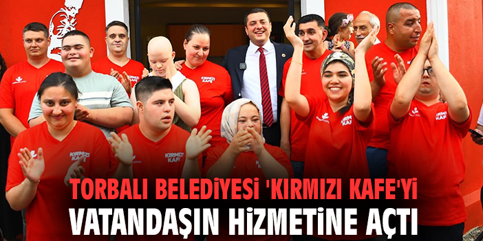 Torbalı Belediyesi 'Kırmızı Kafe'yi vatandaşın hizmetine açtı