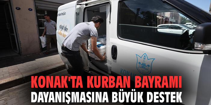 Konak'ta Kurban Bayramı dayanışmasına büyük destek