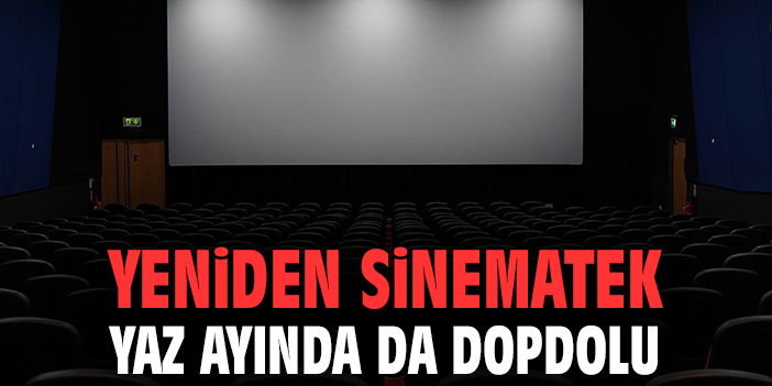 Yeniden Sinematek yaz ayında da dopdolu