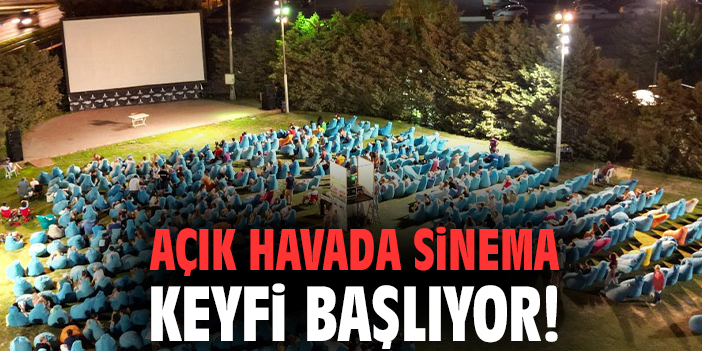 Açık havada sinema keyfi başlıyor!