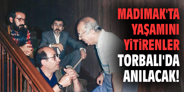 Madımak'ta yaşamını yitirenler Torbalı'da anılacak!