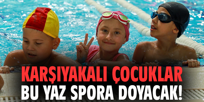 Karşıyakalı çocuklar bu yaz spora doyacak!