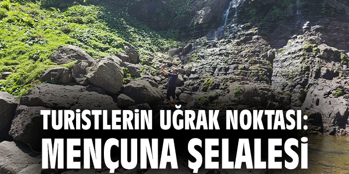 Turistlerin uğrak noktası: Mençuna Şelalesi