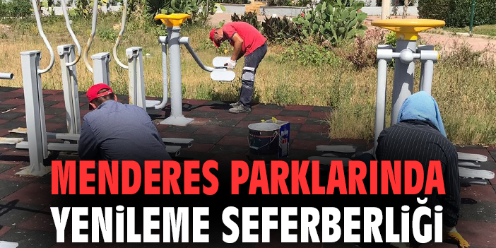 Menderes parklarında yenileme seferberliği