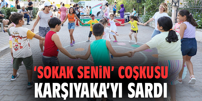 ‘Sokak Senin’ coşkusu Karşıyaka’yı sardı