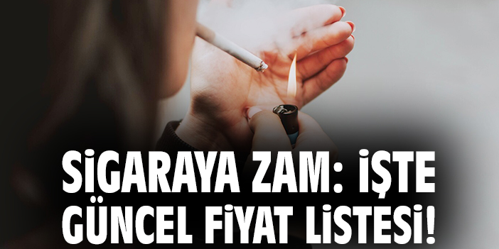 Sigaraya zam: İşte güncel fiyat listesi!