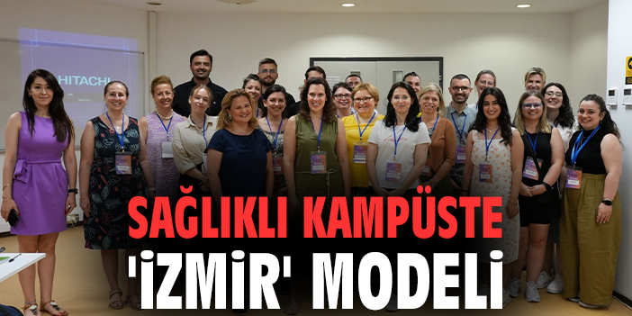 Sağlıklı kampüste 'İzmir' modeli