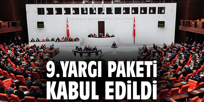 9.Yargı Paketi kabul edildi