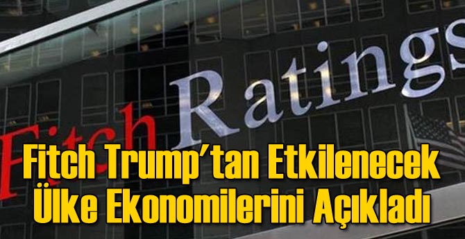 Fitch Trump'tan Etkilenecek Ülke Ekonomilerini Açıkladı