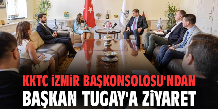 KKTC İzmir Başkonsolosu'ndan Başkan Tugay'a ziyaret
