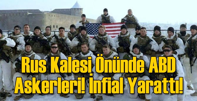 ABD Askerleri Rus Kalesinde Poz Verdi! İnfial Yarattı!