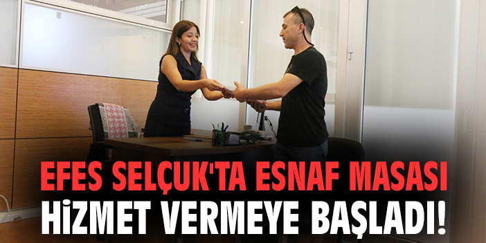 Efes Selçuk'ta Esnaf Masası hizmet vermeye başladı!