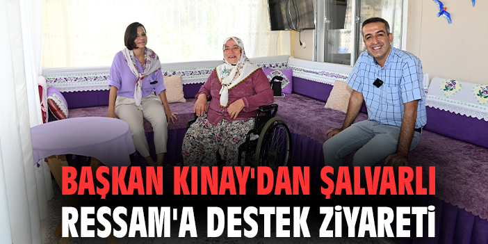 Başkan Kınay'dan 'Şalvarlı Ressam'a destek ziyareti