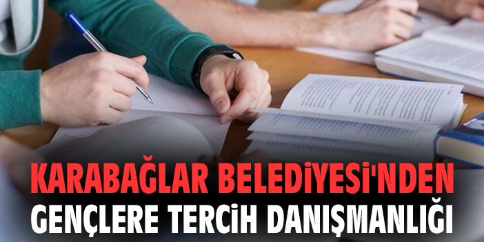 Karabağlar Belediyesi'nden gençlere tercih danışmanlığı