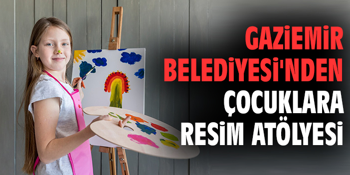 Gaziemir Belediyesi'nden çocuklara resim atölyesi