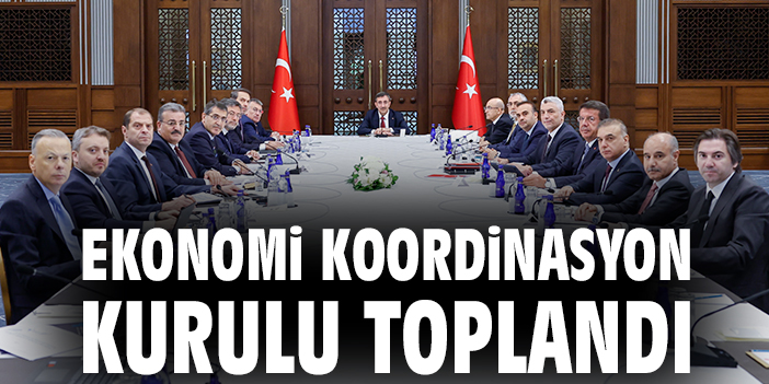 Ekonomi Koordinasyon Kurulu toplandı