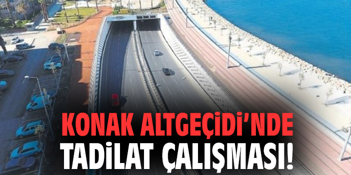 Konak Altgeçidi’nde tadilat çalışması!
