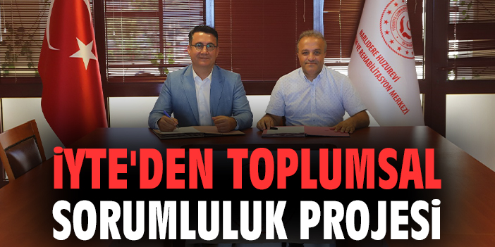 İYTE'den Toplumsal Sorumluluk Projesi