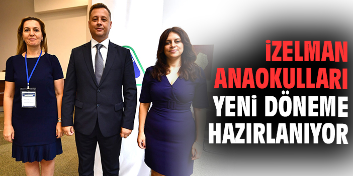 İZELMAN Anaokulları yeni döneme hazırlanıyor