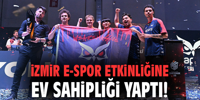 İzmir e-spor etkinliğine ev sahipliği yaptı!