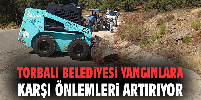 Torbalı Belediyesi yangınlara karşı önlemleri artırıyor