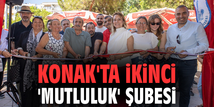 Konak'ta ikinci 'Mutluluk' şubesi