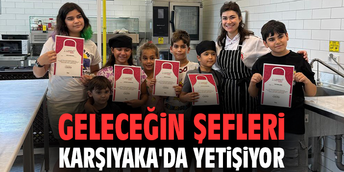 Geleceğin şefleri Karşıyaka'da yetişiyor